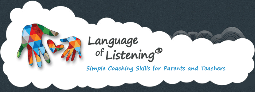 Language of Listening® Simple Coaching Skills for Parents and Teachers
